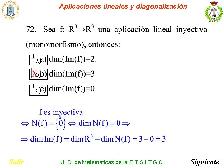 Aplicaciones lineales y diagonalización a) b) c) Salir U. D. de Matemáticas de la Aplicaciones lineales y diagonalización a) b) c) Salir U. D. de Matemáticas de la