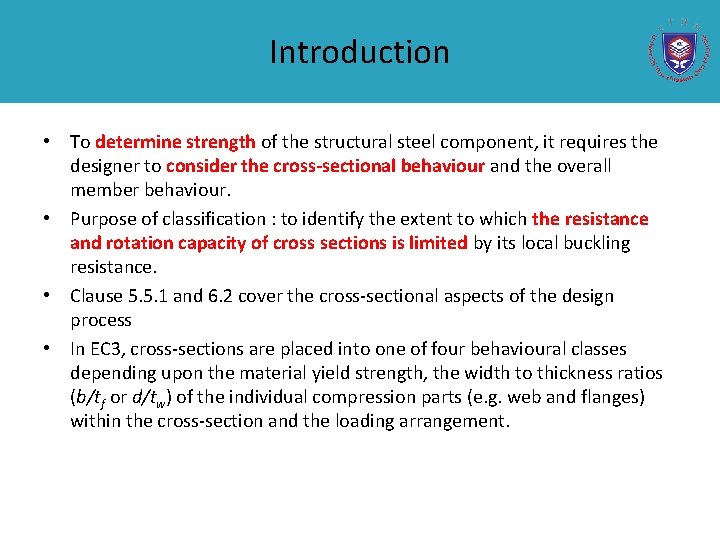 Introduction • To determine strength of the structural steel component, it requires the designer