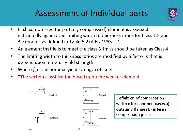 Assessment of Individual parts • Each compressed (or partially compressed) element is assessed individually