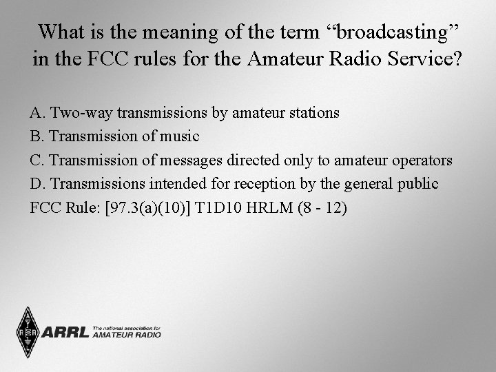 What is the meaning of the term “broadcasting” in the FCC rules for the What is the meaning of the term “broadcasting” in the FCC rules for the