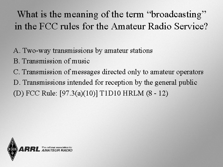 What is the meaning of the term “broadcasting” in the FCC rules for the What is the meaning of the term “broadcasting” in the FCC rules for the
