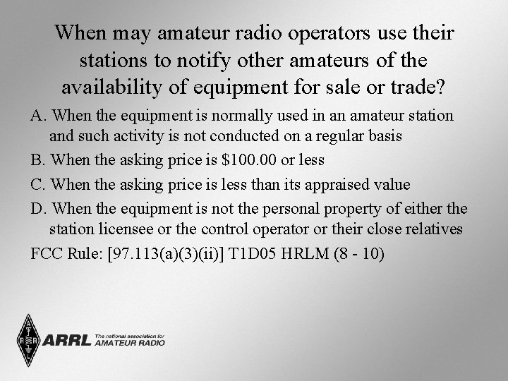 When may amateur radio operators use their stations to notify other amateurs of the When may amateur radio operators use their stations to notify other amateurs of the