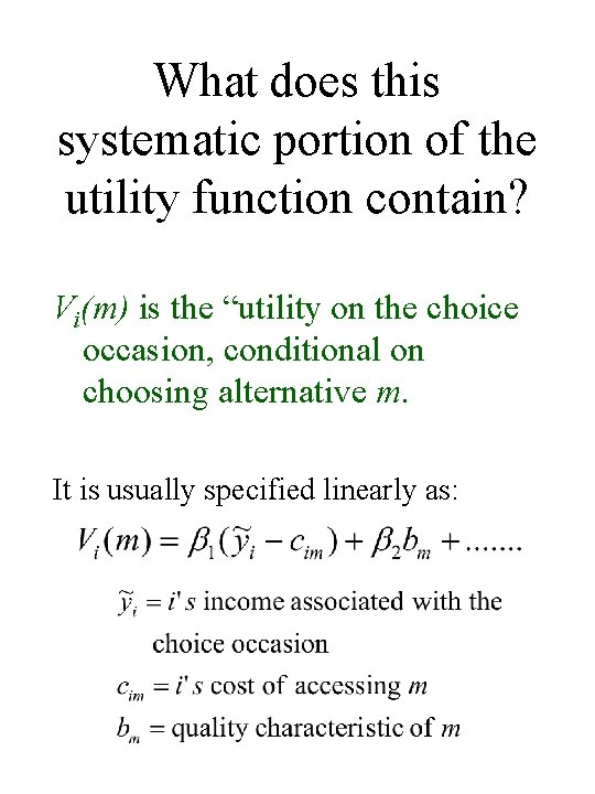 What does this systematic portion of the utility function contain? Vi(m) is the “utility