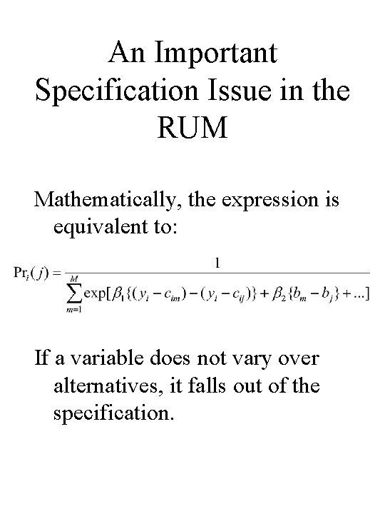 An Important Specification Issue in the RUM Mathematically, the expression is equivalent to: If