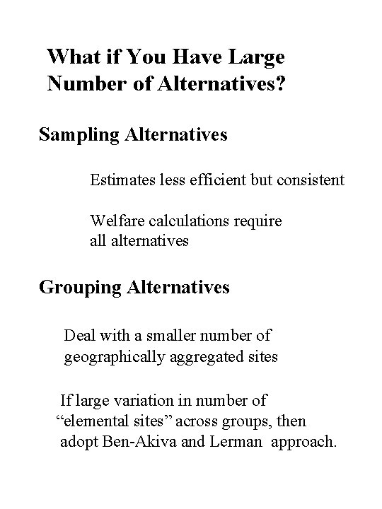 What if You Have Large Number of Alternatives? Sampling Alternatives Estimates less efficient but