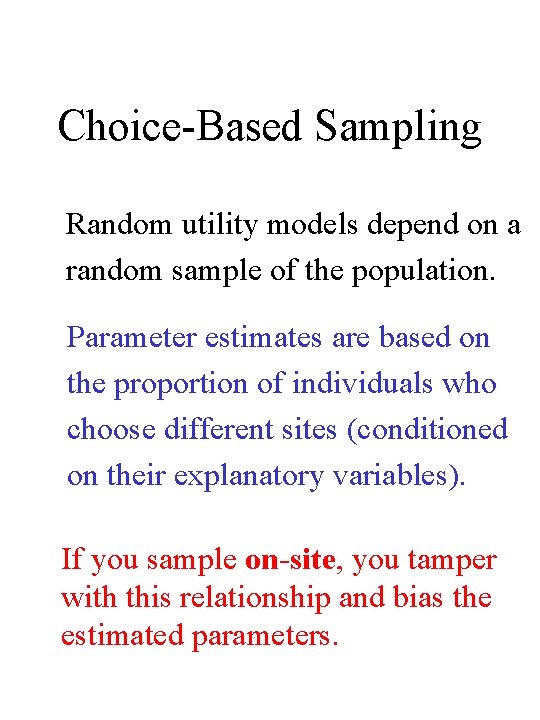 Choice-Based Sampling Random utility models depend on a random sample of the population. Parameter