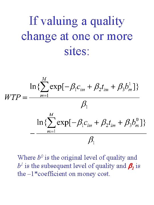 If valuing a quality change at one or more sites: Where b 0 is