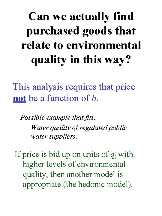 Can we actually find purchased goods that relate to environmental quality in this way?