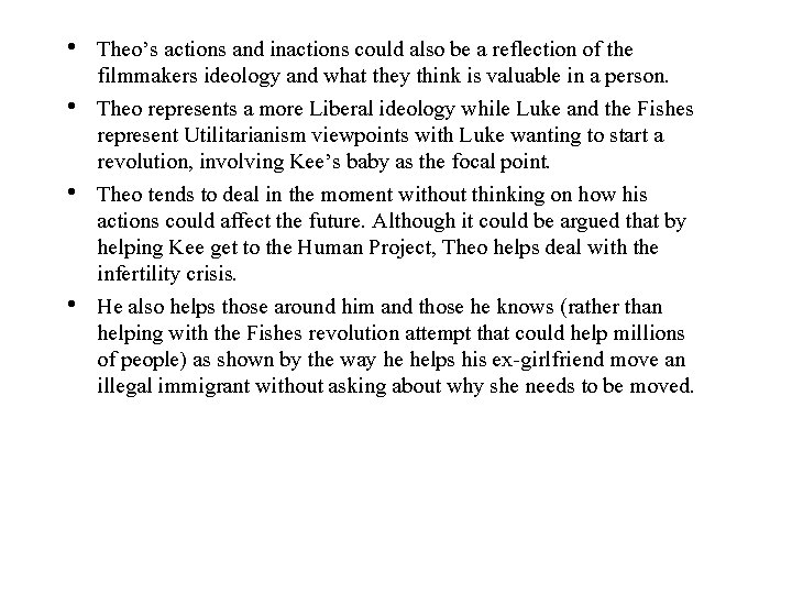  • Theo’s actions and inactions could also be a reflection of the filmmakers