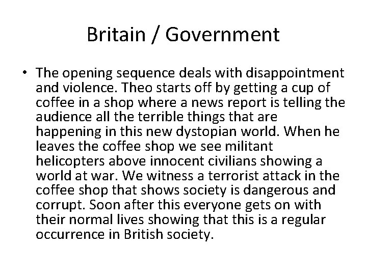 Britain / Government • The opening sequence deals with disappointment and violence. Theo starts