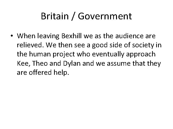 Britain / Government • When leaving Bexhill we as the audience are relieved. We