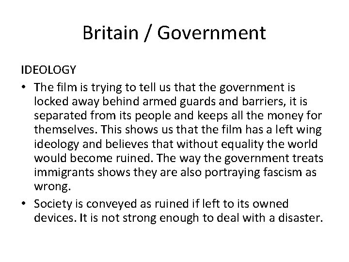 Britain / Government IDEOLOGY • The film is trying to tell us that the