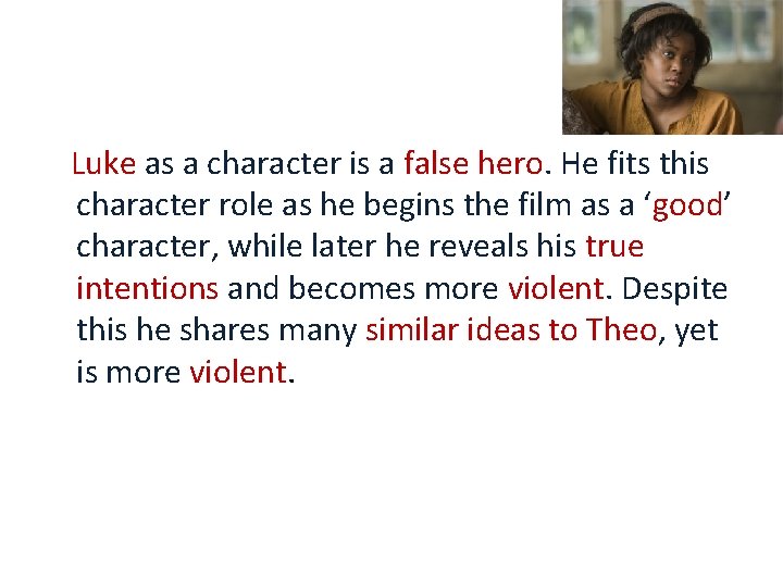 Luke's Character Luke as a character is a false hero. He fits this character