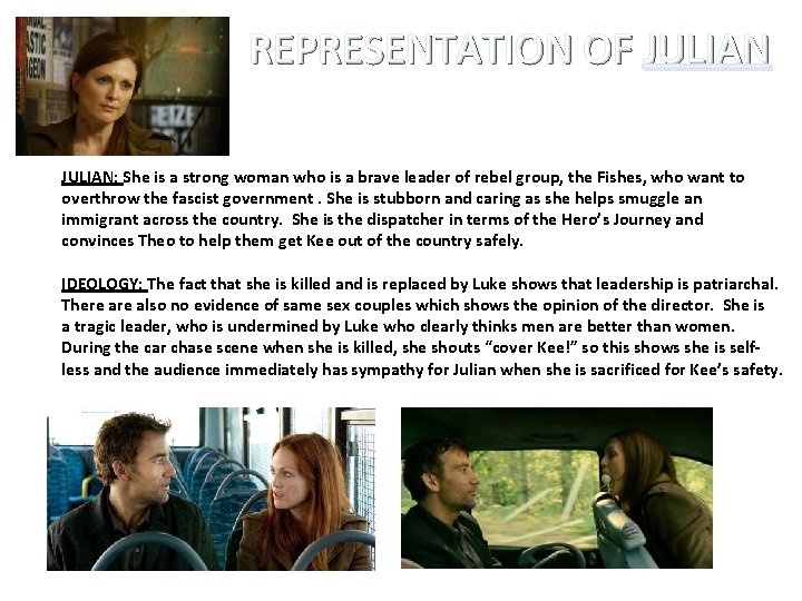 REPRESENTATION OF JULIAN: She is a strong woman who is a brave leader of