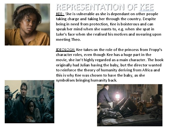 REPRESENTATION OF KEE: She is vulnerable as she is dependant on other people taking