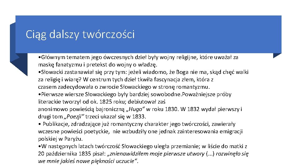 Ciąg dalszy twórczości • Głównym tematem jego ówczesnych dzieł były wojny religijne, które uważał