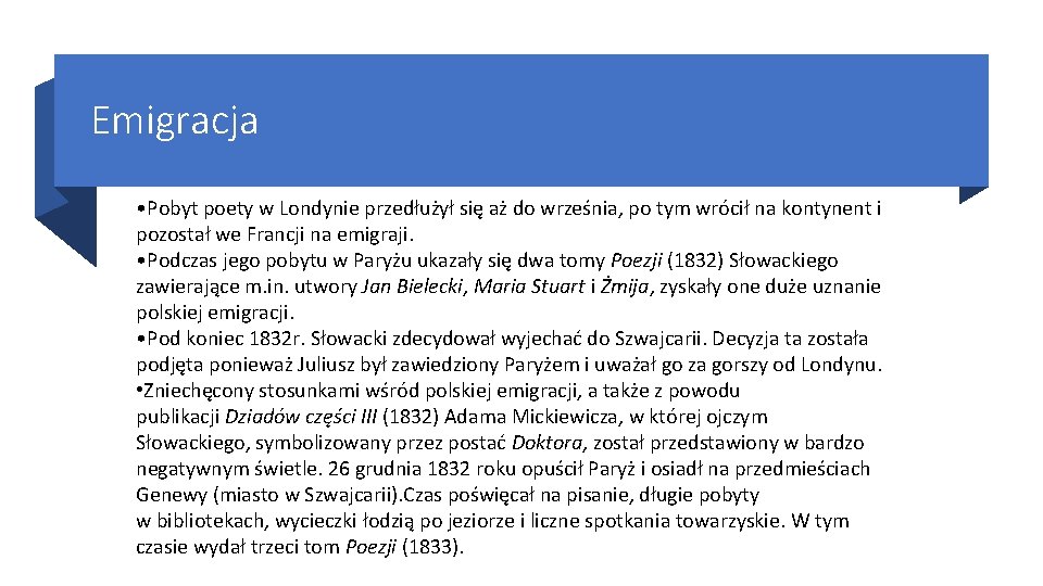 Emigracja • Pobyt poety w Londynie przedłużył się aż do września, po tym wrócił