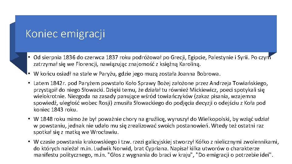 Koniec emigracji • Od sierpnia 1836 do czerwca 1837 roku podróżował po Grecji, Egipcie,