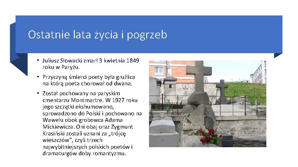 Ostatnie lata życia i pogrzeb • Juliusz Słowacki zmarł 3 kwietnia 1849 roku w