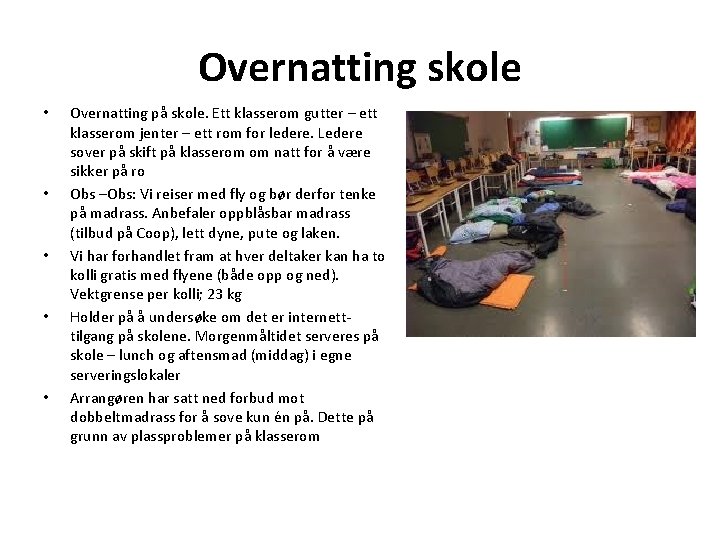 Overnatting skole • • • Overnatting på skole. Ett klasserom gutter – ett klasserom