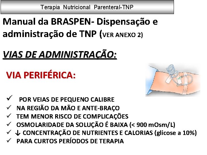 Terapia Nutricional Parenteral-TNP Manual da BRASPEN- Dispensação e administração de TNP (VER ANEXO 2)