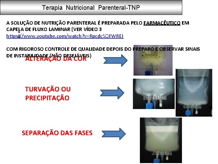 Terapia Nutricional Parenteral-TNP A SOLUÇÃO DE NUTRIÇÃO PARENTERAL É PREPARADA PELO FARMACÊUTICO EM CAPELA