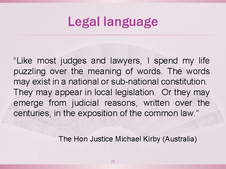 Legal language “Like most judges and lawyers, I spend my life puzzling over the