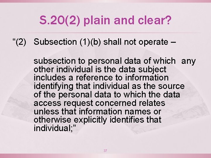 S. 20(2) plain and clear? “(2) Subsection (1)(b) shall not operate – subsection to