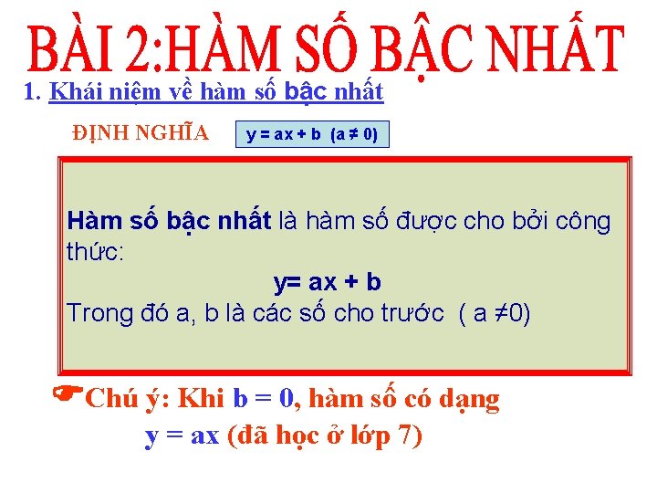 1. Khái niệm về hàm số bậc nhất ĐỊNH NGHĨA y = ax +