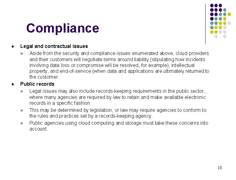 Compliance l l Legal and contractual issues l Aside from the security and compliance