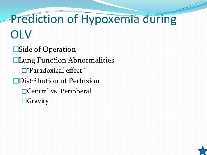 Prediction of Hypoxemia during OLV �Side of Operation �Lung Function Abnormalities �“Paradoxical effect” �Distribution