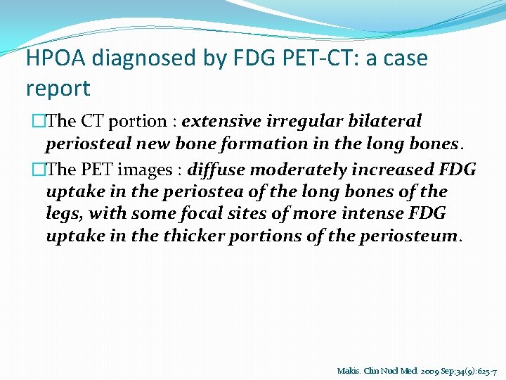 HPOA diagnosed by FDG PET-CT: a case report �The CT portion : extensive irregular