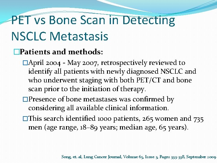 PET vs Bone Scan in Detecting NSCLC Metastasis �Patients and methods: �April 2004 -