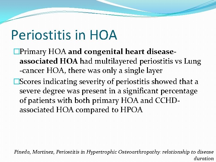 Periostitis in HOA �Primary HOA and congenital heart diseaseassociated HOA had multilayered periostitis vs