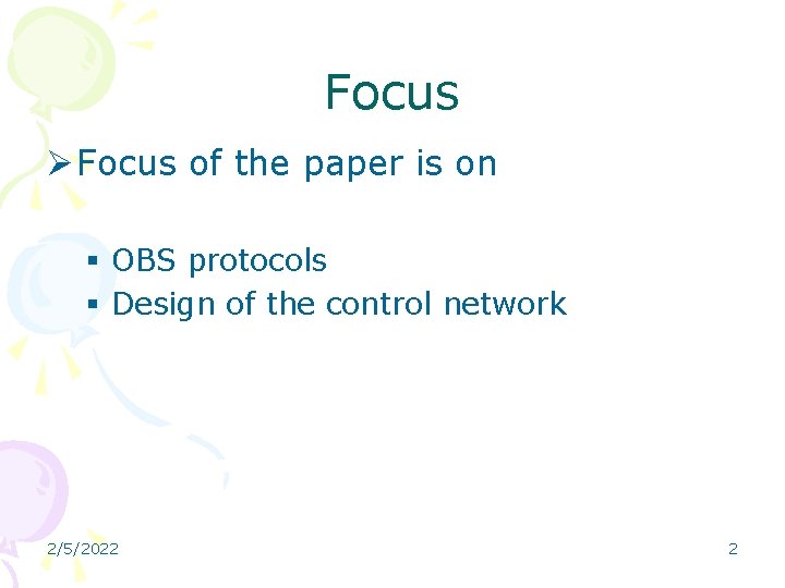 Focus Ø Focus of the paper is on § OBS protocols § Design of