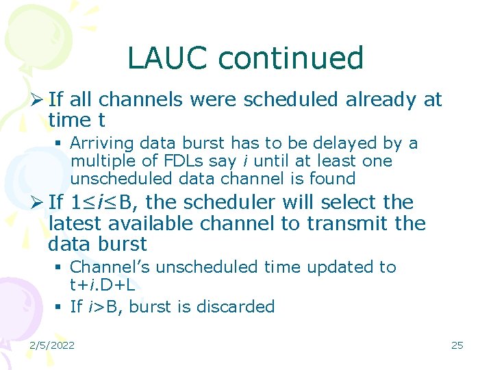 LAUC continued Ø If all channels were scheduled already at time t § Arriving