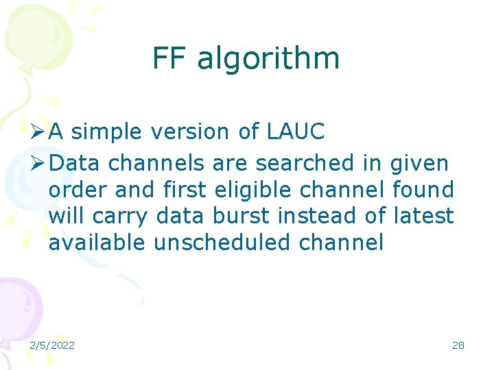 FF algorithm Ø A simple version of LAUC Ø Data channels are searched in
