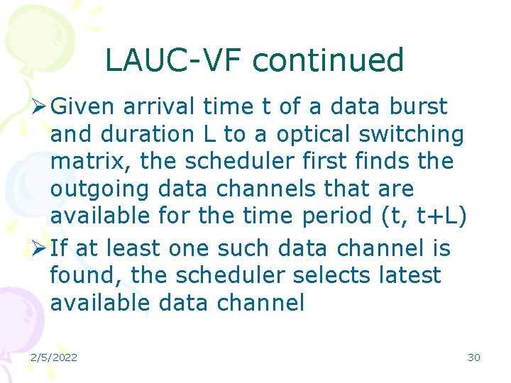 LAUC-VF continued Ø Given arrival time t of a data burst and duration L