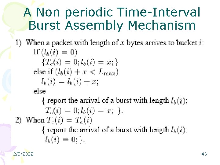 A Non periodic Time-Interval Burst Assembly Mechanism 2/5/2022 43 