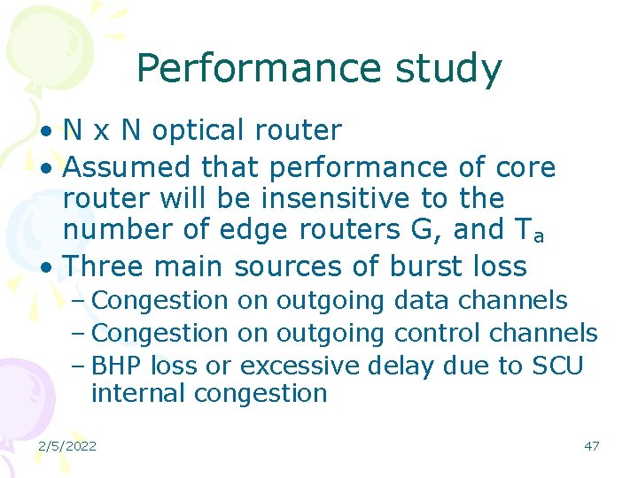 Performance study • N x N optical router • Assumed that performance of core