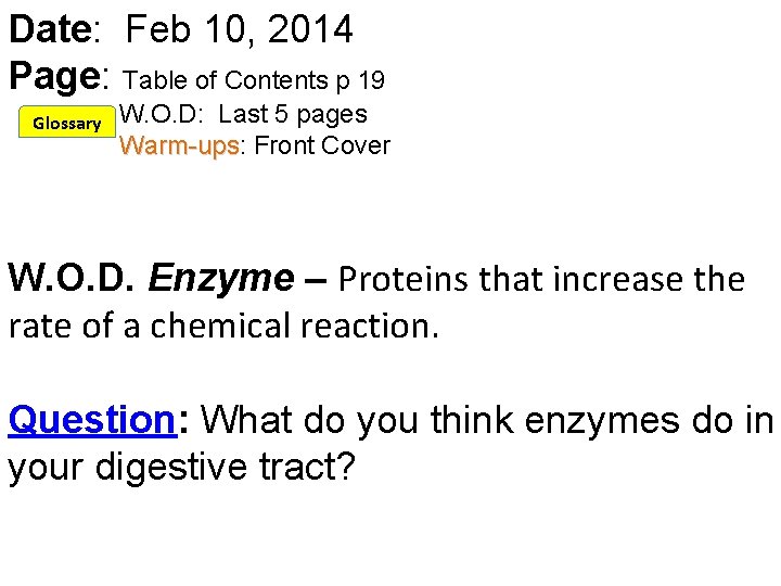 Date: Feb 10, 2014 Page: Table of Contents p 19 Glossary W. O. D: