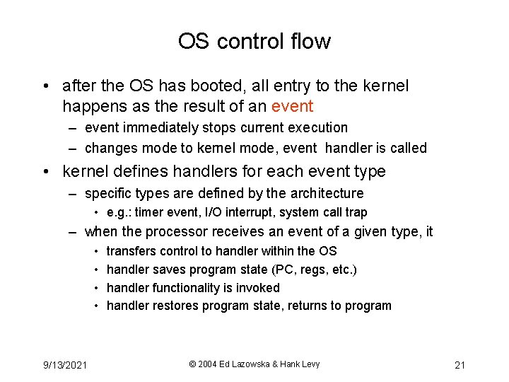 OS control flow • after the OS has booted, all entry to the kernel