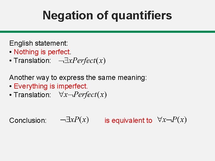 Negation of quantifiers English statement: • Nothing is perfect. • Translation: Another way to