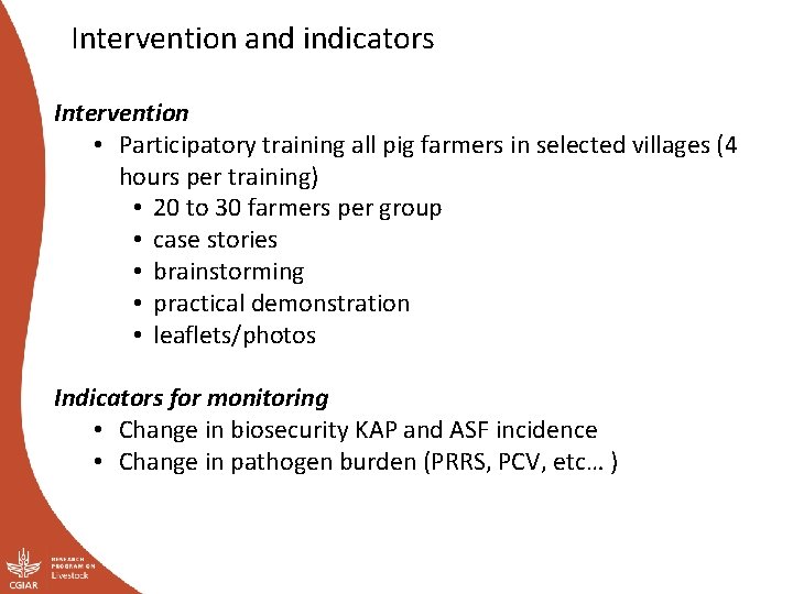 Intervention and indicators Intervention • Participatory training all pig farmers in selected villages (4