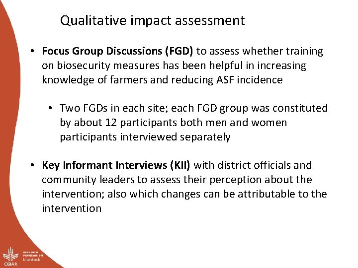 Qualitative impact assessment • Focus Group Discussions (FGD) to assess whether training on biosecurity