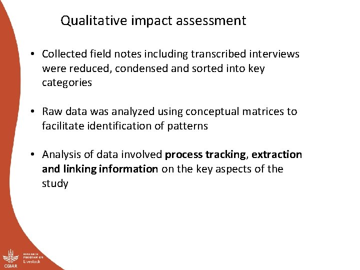 Qualitative impact assessment • Collected field notes including transcribed interviews were reduced, condensed and