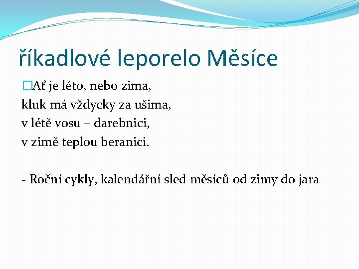 říkadlové leporelo Měsíce �Ať je léto, nebo zima, kluk má vždycky za ušima, v