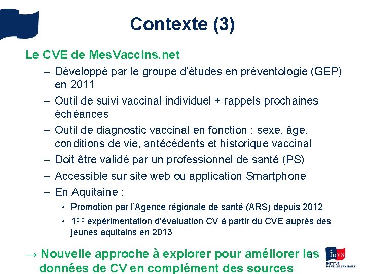 Contexte (3) Le CVE de Mes. Vaccins. net – Développé par le groupe d’études