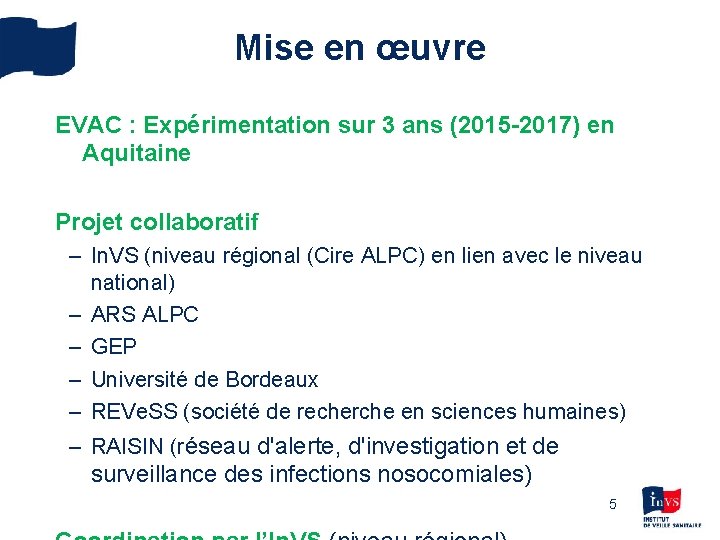 Mise en œuvre EVAC : Expérimentation sur 3 ans (2015 -2017) en Aquitaine Projet