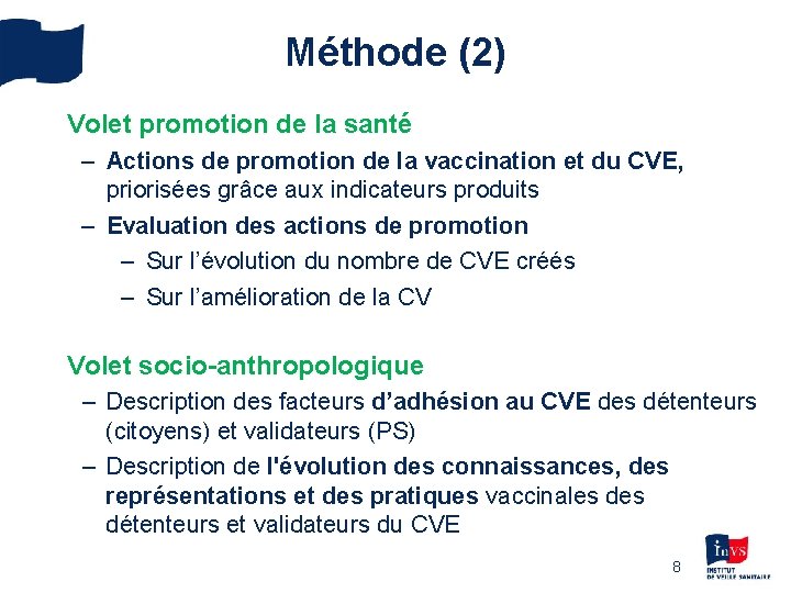 Méthode (2) Volet promotion de la santé – Actions de promotion de la vaccination